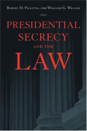 bokomslag Presidential Secrecy and the Law