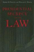 Presidential Secrecy and the Law 1