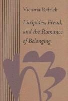 bokomslag Euripides, Freud, and the Romance of Belonging