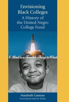 Marybeth Gasman - Envisioning Black Colleges, Inbunden