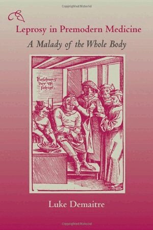 Luke Demaitre - Leprosy in Premodern Medicine, Inbunden