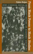 Indiana University) Rojas, Fabio (Professor of Sociology, Editor of Contexts Magazine - From Black Power to Black Studies, Inbunden