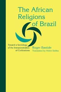 bokomslag The African Religions of Brazil