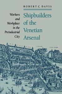 bokomslag Shipbuilders of the Venetian Arsenal