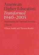 American Higher Education Transformed, 1940-2005 1
