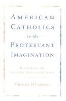 American Catholics in the Protestant Imagination 1