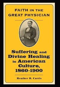 bokomslag Faith in the Great Physician