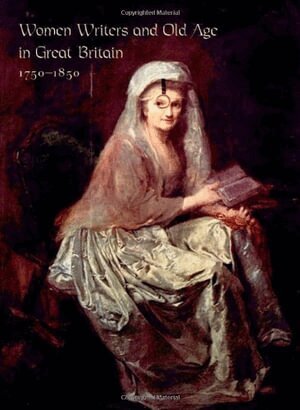 Devoney Looser - Women Writers and Old Age in Great Britain, 1750–1850, Inbunden