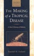 bokomslag The Making of a Tropical Disease