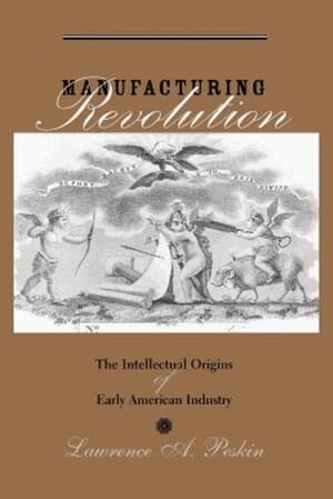 Lawrence A. Peskin - Manufacturing Revolution, Häftad