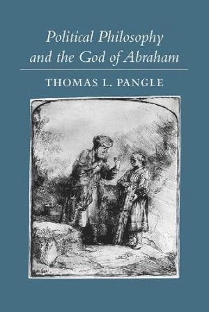 Political Philosophy and the God of Abraham 1