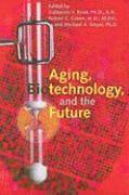 bokomslag Aging, Biotechnology, and the Future