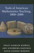 Peggy Aldrich Kidwell, Amy Ackerberg-Hastings, David Lindsay Roberts - Tools of American Mathematics Teaching, 1800-2000, Inbunden