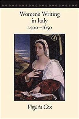 Virginia Cox, Virginia (New York University) Cox - Women's Writing in Italy, 1400–1650, Inbunden