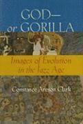 Constance A. Clark, Worcester Polytechnic Institute) Clark, Constance A. (Assistant Professor of History, Constance A Clark - God—or Gorilla, Inbunden