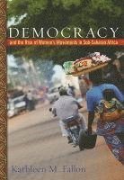 bokomslag Democracy and the Rise of Women's Movements in Sub-Saharan Africa