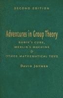 Adventures in Group Theory: Rubik's Cube, Merlin's Machine, and Other Mathematical Toys