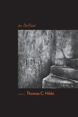 C Hilde, Thomas, Thomas C. Hilde, Thomas C Hilde - On Torture, Häftad