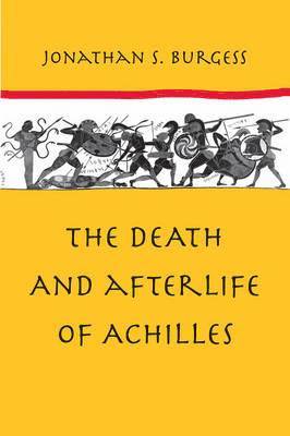 bokomslag The Death and Afterlife of Achilles