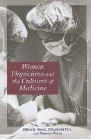 bokomslag Women Physicians and the Cultures of Medicine