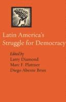 Larry Diamond, Marc F. Plattner, Diego Abente Brun - Latin America's Struggle for Democracy, Inbunden