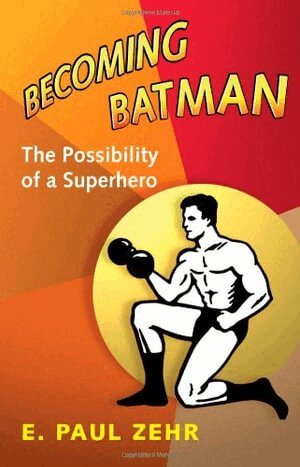 E. Paul Zehr - Becoming Batman, Inbunden