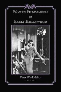 bokomslag Women Filmmakers in Early Hollywood