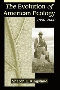 bokomslag The Evolution of American Ecology, 18902000