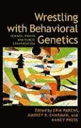 bokomslag Wrestling with Behavioral Genetics