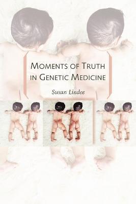 bokomslag Moments of Truth in Genetic Medicine