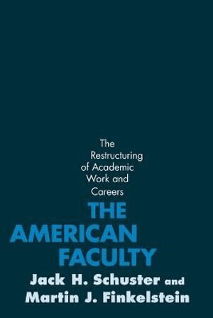Jack H. Schuster, Martin J. Finkelstein - American Faculty, Häftad