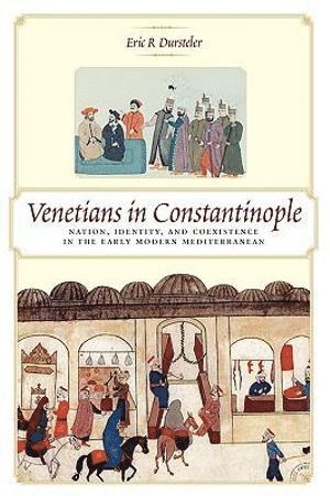 Eric R Dursteler, Eric R. Dursteler - Venetians in Constantinople, Häftad