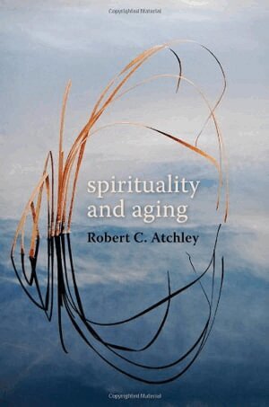 Robert C. Atchley - Spirituality and Aging, Inbunden