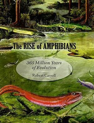 Robert Carroll - Rise of Amphibians, Inbunden