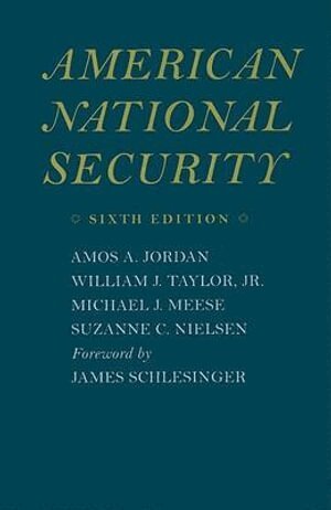 Amos A. Jordan, William J. Taylor Jr., Michael J. Meese, Suzanne C. Nielsen - American National Security, Häftad