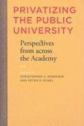 Christopher C. Morphew, Peter D. Eckel, Johns Hopkins School of Education) Morphew, Christopher C. (Dean for the School of Education, Peter D. (American Council on Education) Eckel, Christopher C Morphew, Peter D Eckel - Privatizing the Public University, Inbunden