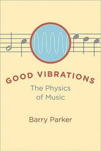 bokomslag Good Vibrations: The Physics of Music
