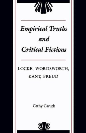 Cathy Caruth - Empirical Truths and Critical Fictions, Häftad