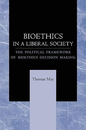 bokomslag Bioethics in a Liberal Society