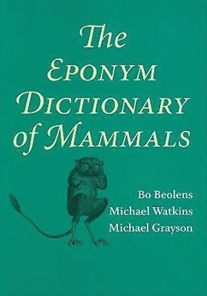 The Eponym Dictionary of Mammals 1