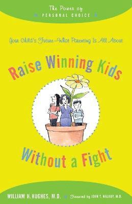 Raise Winning Kids without a Fight 1