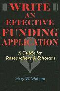 Mary W. Walters - Write an Effective Funding Application, Häftad