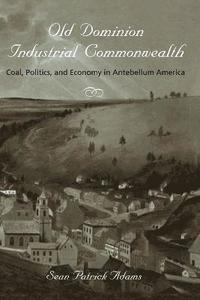 bokomslag Old Dominion, Industrial Commonwealth