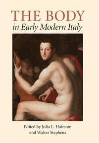 bokomslag The Body in Early Modern Italy