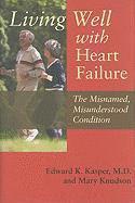 bokomslag Living Well with Heart Failure, the Misnamed, Misunderstood Condition