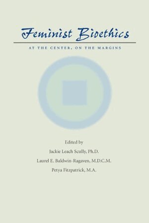Jackie Leach Scully, Laurel E. Baldwin-Ragaven, Petya Fitzpatrick - Feminist Bioethics, Inbunden