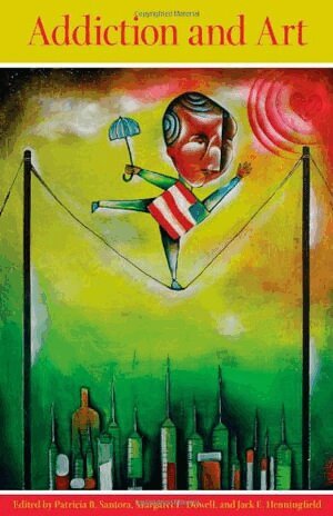 Patricia B. Santora, Margaret L. Dowell, Jack E. Henningfield - Addiction and Art, Inbunden