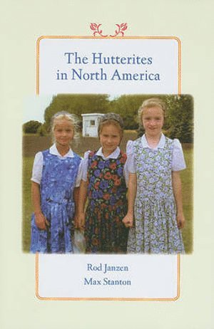 Rod Janzen, Max Stanton, Rod (Fresno Pacific University) Janzen, Max (Brigham Young University - Hawaii) Stanton - Hutterites in North America, Inbunden