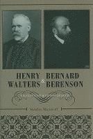 bokomslag Henry Walters and Bernard Berenson