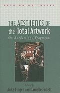 bokomslag The Aesthetics of the Total Artwork